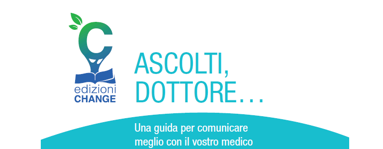 Ascolti, dottore…Una guida per comunicare meglio con il vostro medico